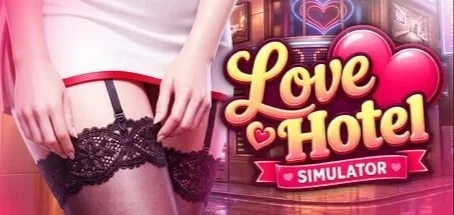 [PC盖世 新作3D/经营]爱情酒店模拟器 LOVE Hotel Simulator 官中 [1+3.84g][百度盘]